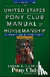 Harris, Susan E. - The United States Pony Club Manual of Horsemanship: Intermediate Horsemanship/C1-C2 Level