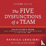 Lencioni, Patrick M. (Emeryville - The Five Dysfunctions of a Team: Facilitator's Guide Set