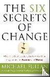 Fullan, Michael (University of Toronto) - The Six Secrets of Change