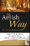 Kraybill, Donald B., Nolt, Steven M., Weaver-Zercher, David L. - The Amish Way