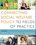 Colby, Ira C. (University of Houston), Dulmus, Catherine N. (SUNY Buffalo, Sowers, Karen M. (University of Tennessee - Connecting Social Welfare Policy to Fields of Practice