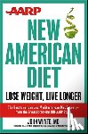 Whyte, John - AARP New American Diet: Lose Weight, Live Longer