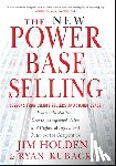 Holden, Jim (Holden International), Kubacki, Ryan (Harvard) - The New Power Base Selling