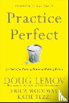 Lemov, Doug, Woolway, Erica, Yezzi, Katie - Practice Perfect