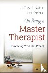 Kottler, Jeffrey A., Carlson, Jon - On Being a Master Therapist
