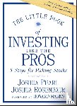 Pearl, Joshua, Rosenbaum, Joshua - The Little Book of Investing Like the Pros