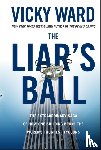 Ward, Vicky (Contributing Editor Vanity Fair) - The Liar's Ball