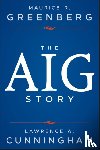 Maurice R. Greenberg, Lawrence A. Cunningham - The AIG Story