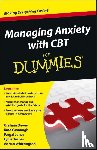 Davey, Graham C. (The City University, Cavanagh, Kate, Jones, Fergal, Turner, Lydia - Managing Anxiety with CBT For Dummies