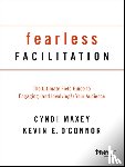 Maxey, Cyndi, O'Connor, Kevin - Fearless Facilitation