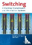 Smeets, Rene, van der Sluis, Lou (Delft University of Technology, Kapetanovic, Mirsad, Peelo, David F. - Switching in Electrical Transmission and Distribution Systems