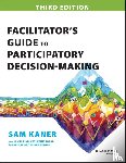 Kaner, Sam - Facilitator's Guide to Participatory Decision-Making