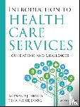Healey, Bernard J., Evans, Tina Marie - Introduction to Health Care Services: Foundations and Challenges