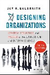 Galbraith, Jay R. (Center for Effective Organizations at the University of Southern California) - Designing Organizations