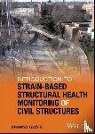 Glisic, Branko (Princeton University - Introduction to Strain-Based Structural Health Monitoring of Civil Structures