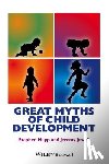 Hupp, Stephen (Southern Illinois University Edwardsville), Jewell, Jeremy D. (Southern Illinois University Edwardsville) - Great Myths of Child Development