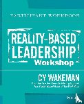 Wakeman, Cy - Reality-Based Leadership Participant Workbook