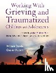 Steele, William (TLC Institute), Kuban, Caelan (TLC Institute) - Working with Grieving and Traumatized Children and Adolescents