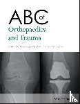  - ABC of Orthopaedics and Trauma