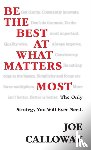 Calloway, Joe - Be the Best at What Matters Most