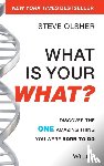 Olsher, Steve - What Is Your WHAT?