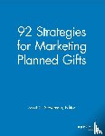  - 92 Strategies for Marketing Planned Gifts