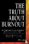 Maslach, Christina, Leiter, Michael P. - The Truth About Burnout
