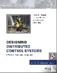 Eloranta, Veli-Pekka, Koskinen, Johannes, Leppanen, Marko, Reijonen, Ville - Designing Distributed Control Systems