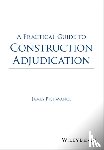 Pickavance, James - A Practical Guide to Construction Adjudication