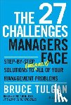 Tulgan, Bruce (Rainmaker Inc) - The 27 Challenges Managers Face