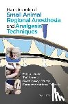 Lerche, Phillip, Aarnes, Turi, Covey-Crump, Gwen, Taboada, Fernando Martinez - Handbook of Small Animal Regional Anesthesia and Analgesia Techniques