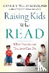 Willingham, Daniel T. (University of Virginia) - Raising Kids Who Read