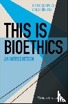 Chadwick, Ruth F. (Cardiff University, Schuklenk, Udo (Queen's University - This Is Bioethics