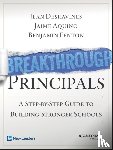 Desravines, J - Breakthrough Principals - A Step-by-Step Guide to Building Stronger Schools (Book + Online)