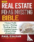 Esajian, Paul - The Real Estate Rehab Investing Bible