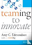 Edmondson, Amy C. - Teaming to Innovate