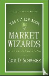 Schwager, Jack D. - The Little Book of Market Wizards