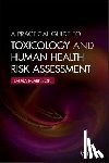 Robinson, Laura - A Practical Guide to Toxicology and Human Health Risk Assessment