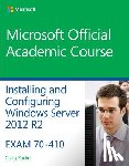 Zacker, Craig - Installing and Configuring Windows Server 2012 R2 - Exam 70-410