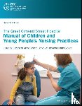  - The Great Ormond Street Hospital Manual of Children and Young People's Nursing Practices