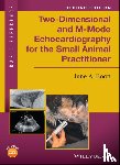 Boon, June A. (Colorado State University - Two-Dimensional and M-Mode Echocardiography for the Small Animal Practitioner