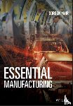 Mair, Gordon - Essential Manufacturing