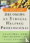 Sommers-Flanagan, Rita (University of Montana), Sommers-Flanagan, John (University of Montana) - Becoming an Ethical Helping Professional, with Video Resource Center