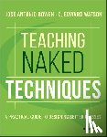 Bowen, Jose Antonio, Watson, C. Edward - Teaching Naked Techniques