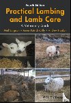 Sargison, Neil (University of Edinburgh), Crilly, James Patrick, Hopker, Andrew - Practical Lambing and Lamb Care