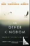 Block, Peter (Peter Block Company and Designed Learning), Brueggemann, Walter, McKnight, John - An Other Kingdom