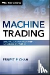 Chan, Ernest P. (Cornell University) - Machine Trading