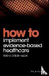 Greenhalgh, Trisha (University of Oxford - How to Implement Evidence-Based Healthcare