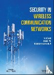 Qian, Yi (University of Nebraska-Lincoln, Ye, Feng (University of Dayton, Chen, Hsiao-Hwa (National Sun Yat-Sen University - Security in Wireless Communication Networks