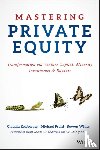 Zeisberger, Claudia (INSEAD), Prahl, Michael (INSEAD), White, Bowen (GPEI) - Mastering Private Equity